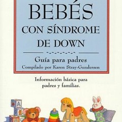 [Free] EPUB 📋 Bebés con síndrome de Down: guía para padres by  Karen Stray-Gundersen