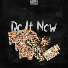 DO IT NOW (prod by OP)