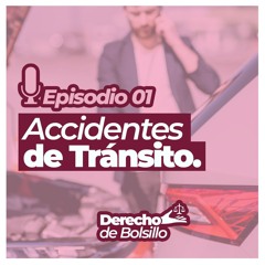 Derecho de Bolsillo - Episodio 01 | Accidentes de Tránsito