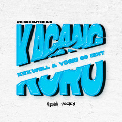 KACANG KORO - [Kexwell & Yogie69 Edit] BigroomTechno = Free Download