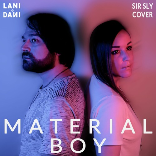 Lani + Dani - Material Boy (Sir Sly Cover)