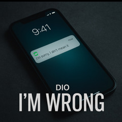 Im Wrong By DlO