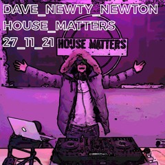 Dave 'Newty' Newton @ House Matters Nov'21