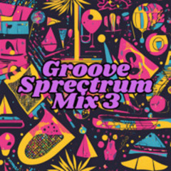 Groove Spectrum Mix #3