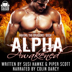 [Get] EBOOK 💌 Alpha Awakened: Waking the Dragons Series, Book 1 by  Piper Scott,Susi