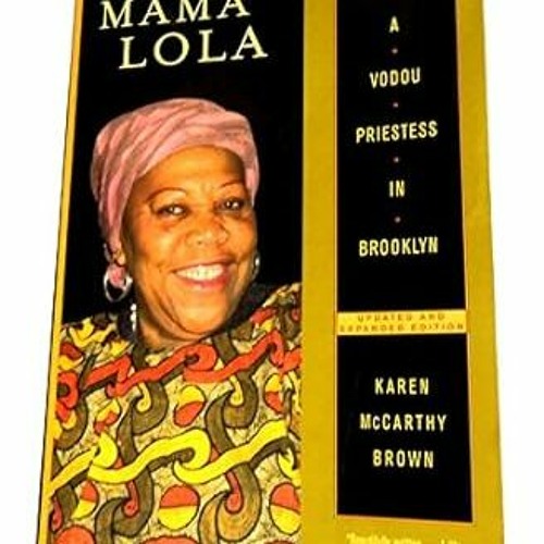 ^Epub^ Mama Lola: A Vodou Priestess in Brooklyn Updated and Expanded Edition (Comparative Studi