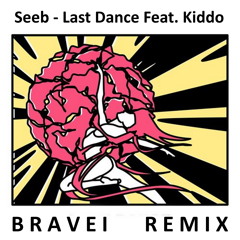 Seeb - Last Dance Feat. Kiddo (BRAVEI REMIX)