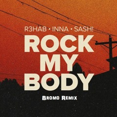 R3HAB, INNA, Sash! – Rock My Body (Bromo Remix) *FREE DOWNLOAD*