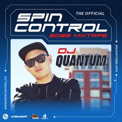 Spin Control Official 2025 Mixtape By DJ QUANTUM