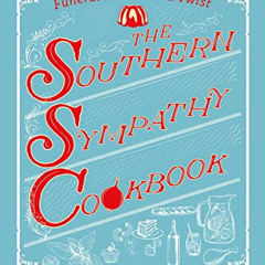 [Access] EPUB 💖 The Southern Sympathy Cookbook: Funeral Food with a Twist by  Perre