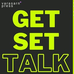 Get Set Talk Ep2