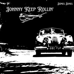 Johnny Keep Rollin'