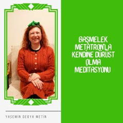 Başmelek Metatron'la Kendine Dürüst Olma Meditasyonu