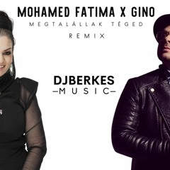 Mohamed Fatima x Gino - Megtalállak Téged (DjBerkes Official Remix) [Dj Dominik Master]