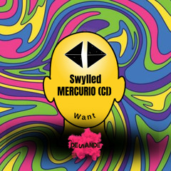 Swylled, Mercurio (CL) - Want (Original Mix)
