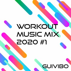 Workout Music Mix 2020 #1 Guivibo