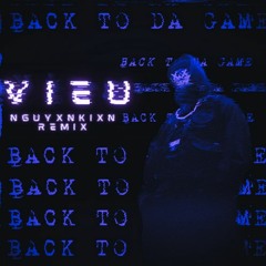 $AR VIEU - BackTo Da Game (NguyxnKixn remix)
