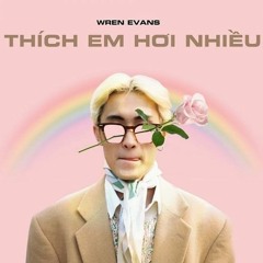 WREN EVANS - THÍCH EM HƠI NHIỀU (Airene Remix)