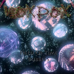 field of time bubbles