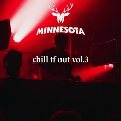 chill tf out mix vol. 3