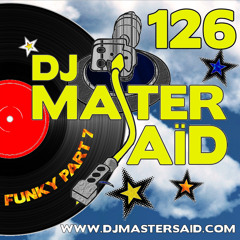 DJ Master Saïd's 100% Funky Mix Part 7 (105 BPM) Volume 126