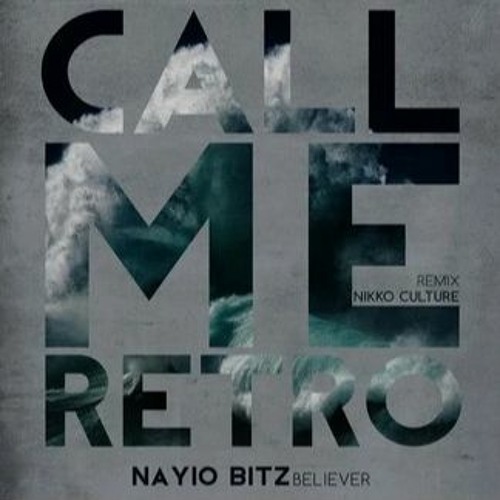 Nayio Bitz - Believer (Nikko Culture Remix)