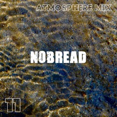 Nobread - Atmosphere mix 11