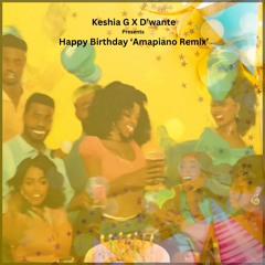 Keshia G x D'Wante - Busy Signal - Happy Birthday (Dirty) Amapiano Remix