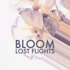 Lost Flights - Bloom (Told You So)