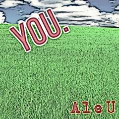 YOU. - AleU