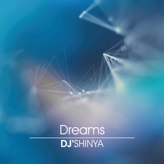 Dj'Shinya - Dreams (Progressive House Rmx)