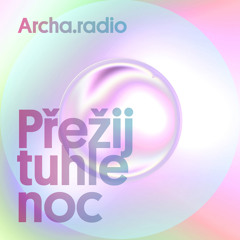 #02 Přežij tuhle noc: ASMR / Archa.radio - podcast Divadla Archa