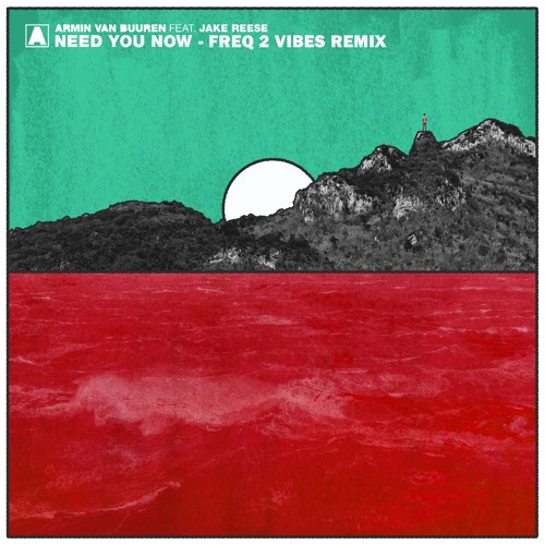 Armin van Buuren - Need You Now (feat. Jake Reese) [Freq 2 Vibes Remix]