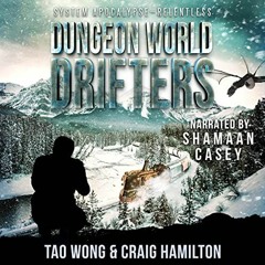 Access [EPUB KINDLE PDF EBOOK] Dungeon World Drifters: System Apocalypse - Relentless