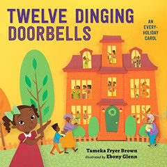[GET] KINDLE 🖍️ Twelve Dinging Doorbells by  Tameka Fryer Brown,January LaVoy,Listen