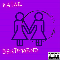 BestFriend - Katae