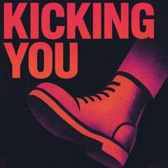 Kicking You