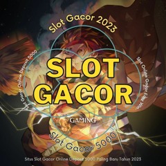 Situs Slot Gacor 5000 Online Paling Gacor Deposit 5000 Tahun 2023