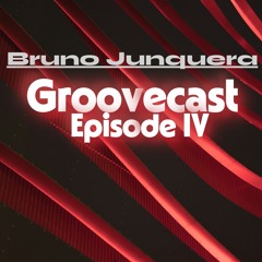 Groovecast Episode IV