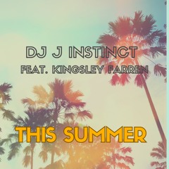 Dj J Instinct - This Summer Feat. Kingsley Farren