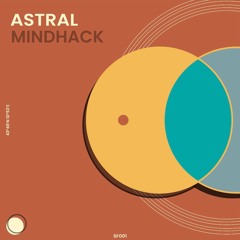 ASTRAL - MINDHACK (S.F001)