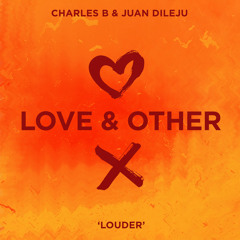 Charles B, Juan Dileju - Louder