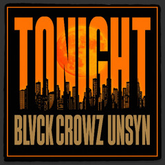 Blvck Crowz & UNSYN - Tonight