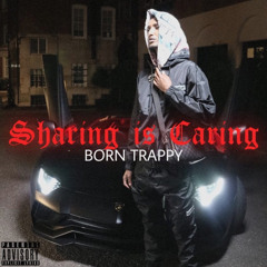 Born Trappy - Sharing is Caring
