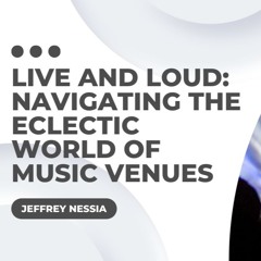 Live And Loud Navigating The Eclectic World Of Music Venues