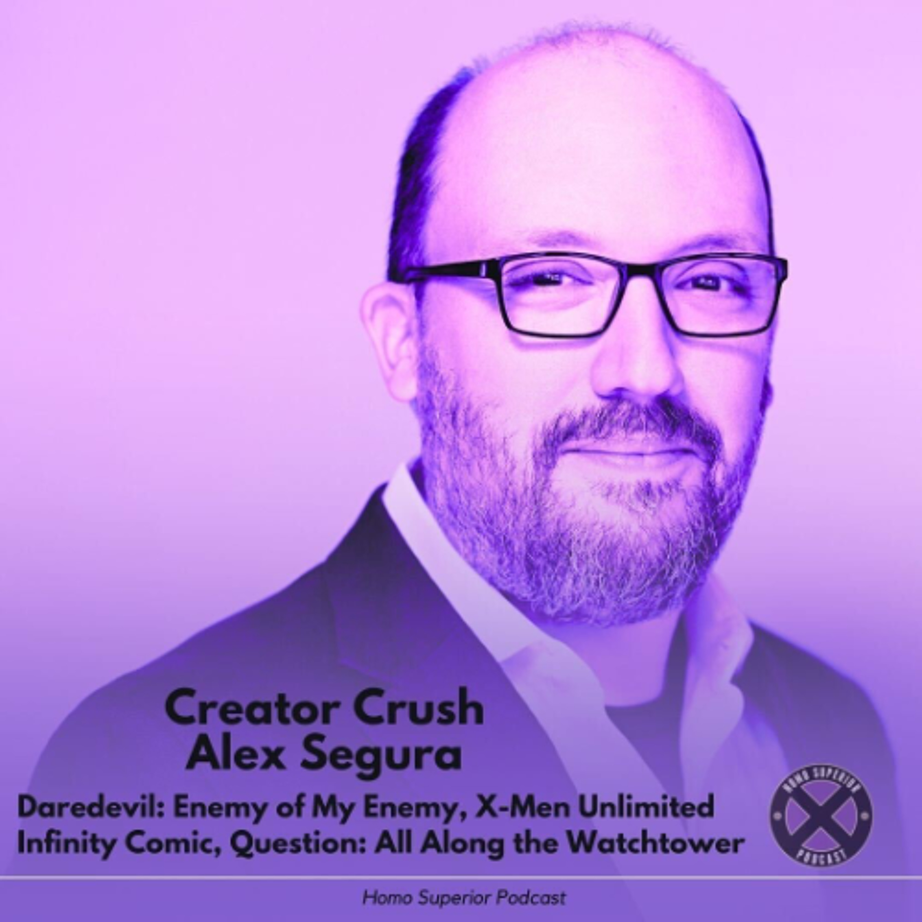 Creator Crush: Alex Segura (Daredevil: Enemy of My Enemy, X-Men Unlimited and more!) episode artwork