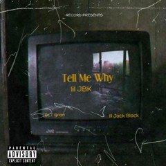 lil JBK - Tell Them Why - Ft lil Jack Black x BLT Brian (Official Audio)