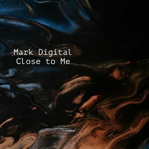 Mark Digital - Close To Me - Master [Trance]