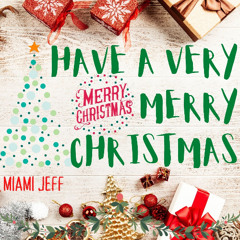 "HAVE A VERY MERRY CHRISTMAS" (Video - https://youtu.be/UvEtAP7w9HE)