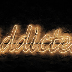 Addicted